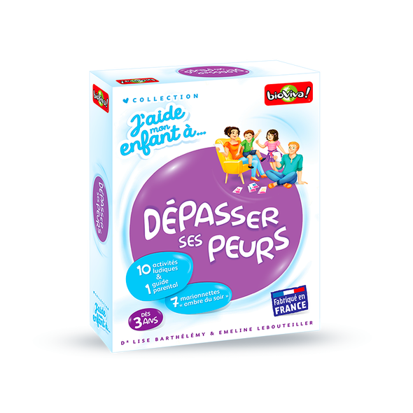 J'aide mon enfant à ... dépasser ses peurs