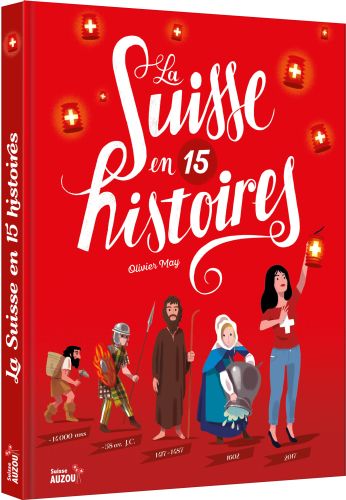 La Suisse en 15 histoires