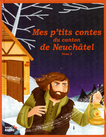 Mes p'tits contes du canton de Neuchâtel. Tome 2