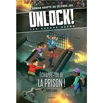 Unlock! Escape Geeks Tome 6 - Echappe-toi de la prison