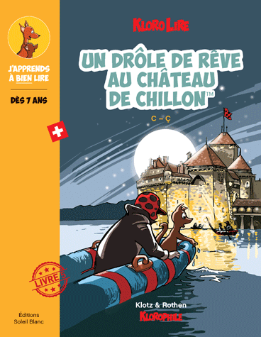 [9782940605453] Un drôle de rêve au château de Chillon : dès 7 ans